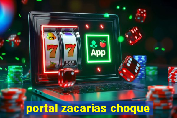 portal zacarias choque